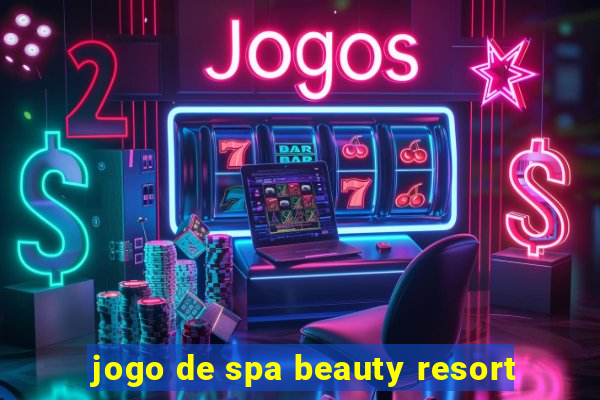 jogo de spa beauty resort